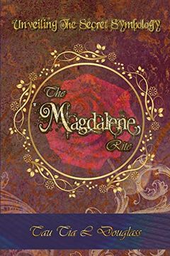 portada The Magdalene Rite: Unveiling the Secret Symbolism (en Inglés)