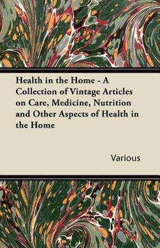 portada health in the home - a collection of vintage articles on care, medicine, nutrition and other aspects of health in the home (in English)