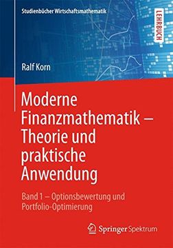 portada Moderne Finanzmathematik – Theorie und praktische Anwendung: Band 1 – Optionsbewertung und Portfolio-Optimierung (Studienbücher Wirtschaftsmathematik)