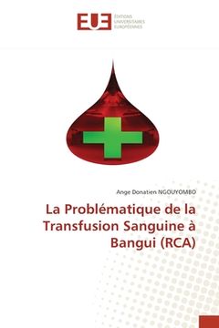 portada La Problématique de la Transfusion Sanguine à Bangui (RCA) (en Francés)