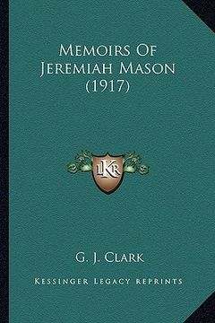 portada memoirs of jeremiah mason (1917) (en Inglés)
