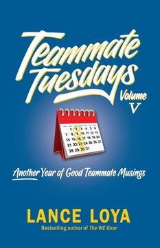 portada Teammate Tuesdays Volume V: Another Year of Good Teammate Musings (en Inglés)