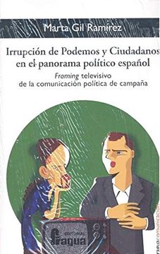 portada Irrupción de Podemos y Ciudadanos en el Panorama Político Español.  Framing Televisivo de la Comunicación Política de Campaña