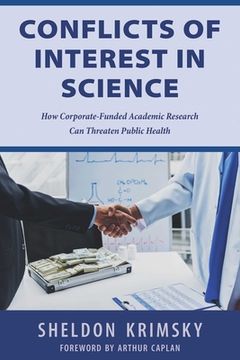 portada Conflicts of Interest in Science: How Corporate-Funded Academic Research Can Threaten Public Health (en Inglés)