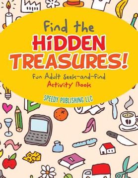 portada Find the Hidden Treasures! Fun Adult Seek-and-Find Activity Book (en Inglés)