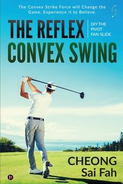 portada The Reflex Convex Swing: DIY The Pivot Fan-Slide (en Inglés)