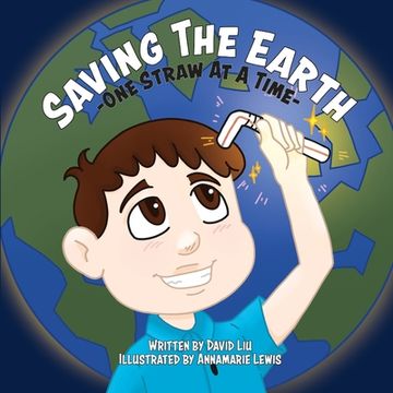 portada Saving the Earth - One Straw at a Time (en Inglés)