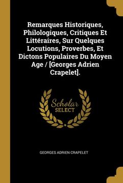 portada Remarques Historiques, Philologiques, Critiques et Littéraires, sur Quelques Locutions, Proverbes, et Dictons Populaires du Moyen age (en Francés)