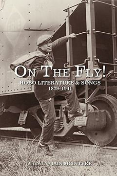 portada On the Fly! Hobo Literature and Songs, 1879-1941 (en Inglés)