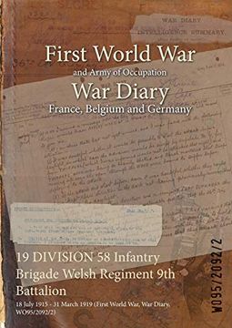 portada 19 DIVISION 58 Infantry Brigade Welsh Regiment 9th Battalion: 18 July 1915 - 31 March 1919 (First World War, War Diary, WO95/2092/2)
