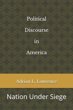 portada Political Discourse in America: Nation Under Siege (in English)