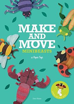 portada Make and Move: Minibeasts: 12 Paper Toys To Press Out and Play (Make & Move)