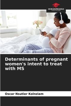 portada Determinants of pregnant women's intent to treat with MS (en Inglés)