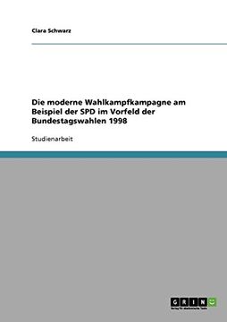 portada Die moderne Wahlkampfkampagne am Beispiel der SPD im Vorfeld der Bundestagswahlen 1998 (German Edition)