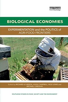 portada Biological Economies: Experimentation and the Politics of Agri-Food Frontiers (Routledge Studies in Food, Society and the Environment) (en Inglés)