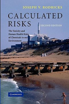 portada Calculated Risks 2nd Edition Paperback: The Toxicity and Human Health Risks of Chemicals in our Environment (in English)