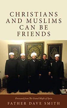 portada Christians and Muslims can be Friends (en Inglés)