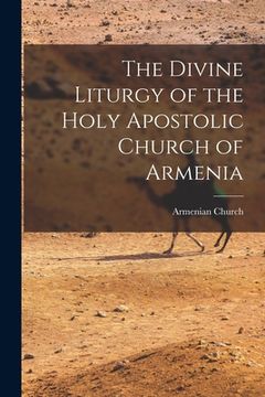 portada The Divine Liturgy of the Holy Apostolic Church of Armenia (en Inglés)