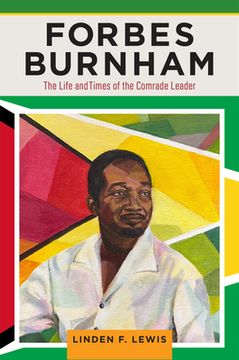 portada Forbes Burnham: The Life and Times of the Comrade Leader (in English)