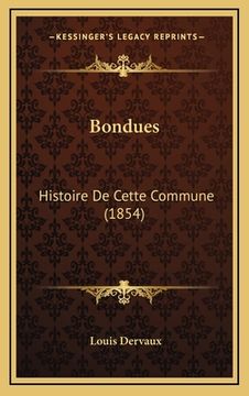 portada Bondues: Histoire De Cette Commune (1854) (en Francés)