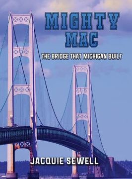 portada Mighty Mac: The Bridge That Michigan Built (en Inglés)