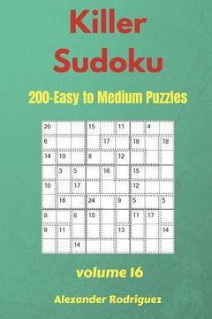 portada Killer Sudoku Puzzles - 200 Easy to Medium 9x9 vol.16 (en Inglés)