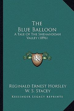 portada the blue balloon: a tale of the shenandoah valley (1896)