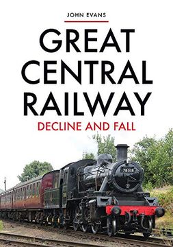 portada Great Central Railway: Decline and Fall (en Inglés)