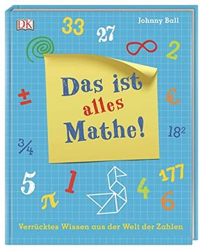 portada Das ist Alles Mathe! Verrücktes Wissen aus der Welt der Zahlen (in German)