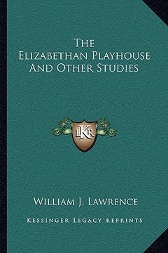 portada the elizabethan playhouse and other studies (in English)