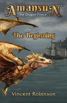 portada Amansun the Dragon Prince: Book 1 The Beginning (in English)