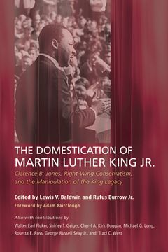portada The Domestication of Martin Luther King Jr. (en Inglés)