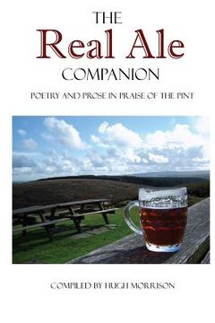 portada The Real Ale Companion: Poetry and Prose in Praise of the Pint (en Inglés)