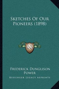 portada sketches of our pioneers (1898) (en Inglés)