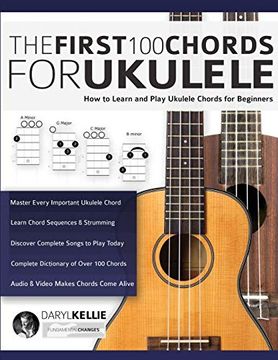 portada The First 100 Chords for Ukulele: How to Learn and Play Ukulele Chords for Beginners 
