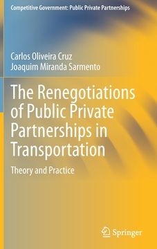 portada The Renegotiations of Public Private Partnerships in Transportation: Theory and Practice (in English)
