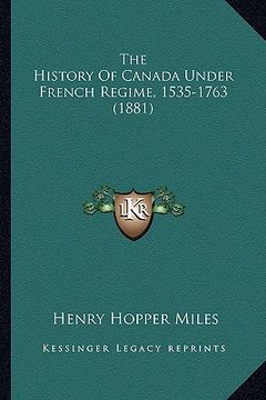 portada the history of canada under french regime, 1535-1763 (1881) (en Inglés)