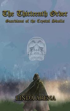 portada The Thirteenth Order: Guardians of the Crystal Skulls (en Inglés)