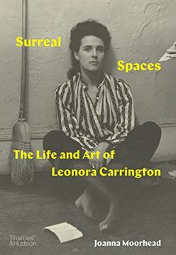 portada Surreal Spaces the Life and art of Leonora Carrington (en Inglés)