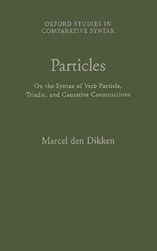 portada Particles: On the Syntax of Verb-Particle, Triadic and Causative Constructions (Oxford Studies in Comparative Syntax) (en Inglés)