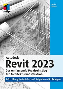 portada Autodesk Revit 2023: Der Umfassende Praxiseinstieg für Architekturkonstruktion. Inkl. Übungsbeispielen und Aufgaben mit Lösungen (Mitp Professional) (in German)
