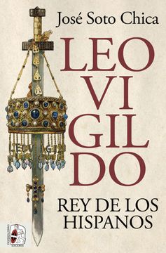 portada Leovigildo: Rey de los Hispanos