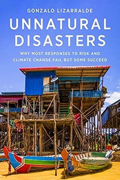 portada Unnatural Disasters: Why Most Responses to Risk and Climate Change Fail but Some Succeed (in English)
