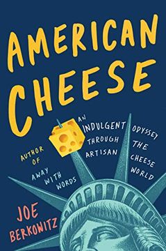 portada American Cheese: An Indulgent Odyssey Through the Artisan Cheese World (in English)
