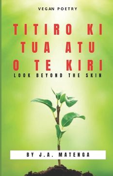 portada Titiro KI Tua Atu O Te Kiri: Look Beyond The Skin
