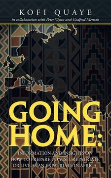 portada Going Home: Information and Insights on How to Prepare to Visit, Repatriate or Live as an Expatriate in Africa. (in English)