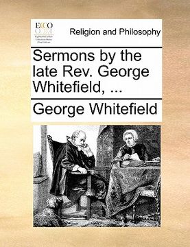 portada sermons by the late rev. george whitefield, ... (en Inglés)