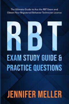 portada RBT Exam Study Guide and Practice Questions: The Ultimate Guide to Ace the RBT Exam and Obtain Your Registered Behavior Technician License (in English)