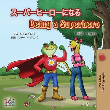 portada Being a Superhero (Japanese English Bilingual Book for Kids) (en Japonés)