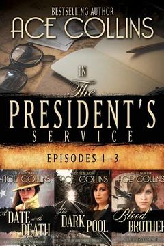 portada In the President's Service: Episodes 1-3 (en Inglés)